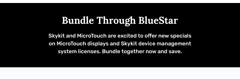 Skykit_Microtouch_Bluestar_Email_AUG_2023_05
